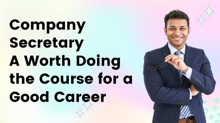 Company Secretary Career – A Worth Doing the Ultimate Course