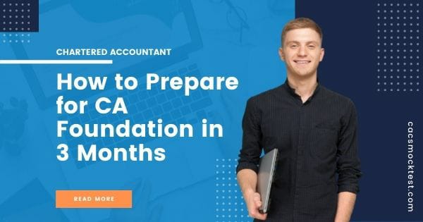 How to Prepare for CA Foundation in 3 Months