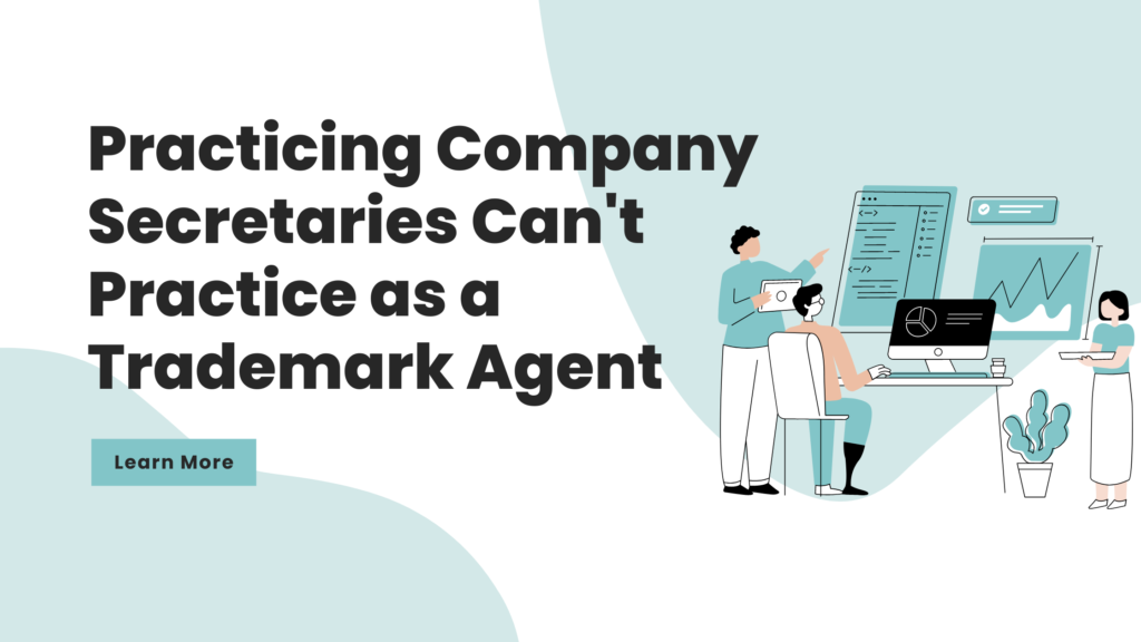 Practicing Company Secretaries Can't Practice as a Trademark Agent