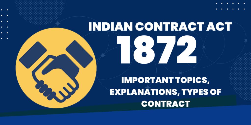 Indian Contract Act 1872 – Important Topics, Explanations, Types Of Contract