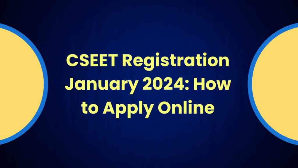 CSEET Registration January 2024 How to Apply Online