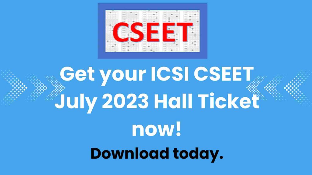 Get your ICSI CSEET July 2023 Hall Ticket now! Secure your spot for the exam. Limited availability. Download today.