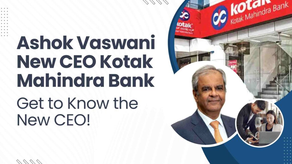Ashok Vaswani New CEO Kotak Mahindra Bank