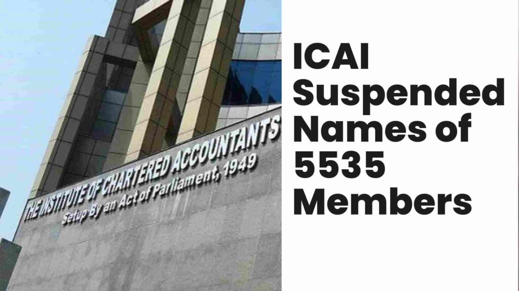 ICAI Suspended Names of 5535 Members for Non-Payment of Fees