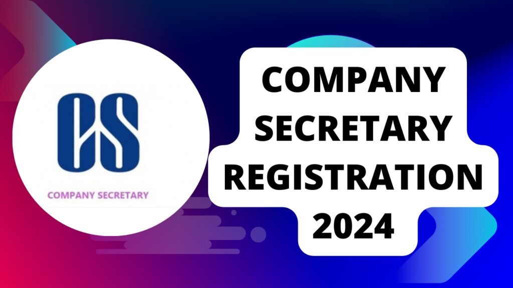COMPANY SECRETARY REGISTRATION 2024